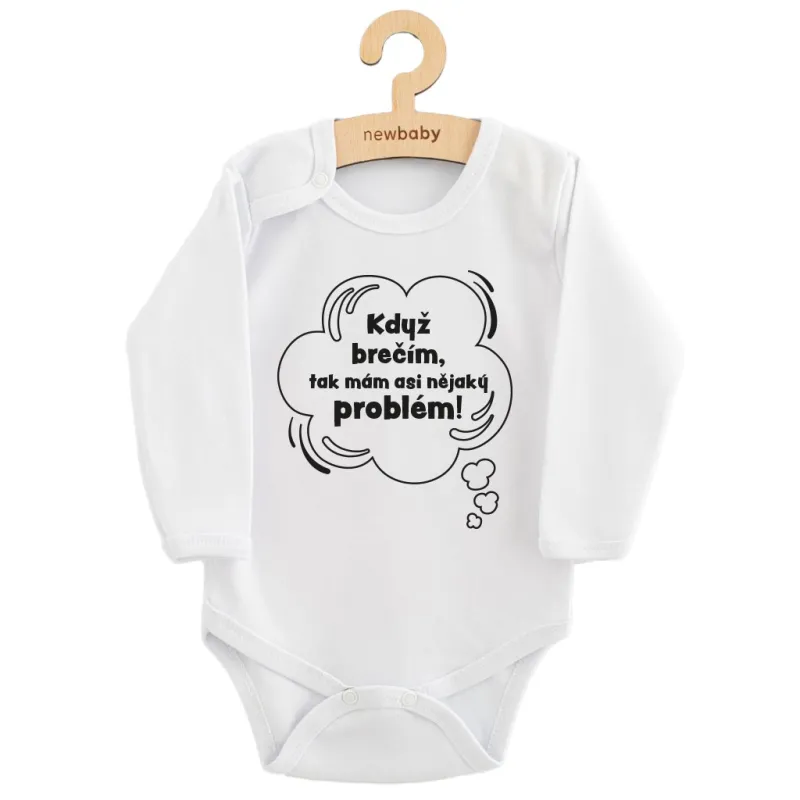 New Baby Dětské body s potiskem Když brečím, tak mám asi nějaký problém!