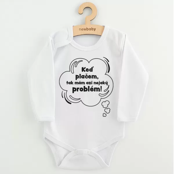 New Baby Dětské body s potiskem Keď plačem, tak mám asi nejaký problém!